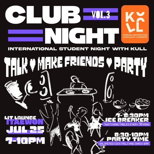 [KULL] CLUB NIGHT 🥂Itaewon Language Exchange ✨ Vol. 3